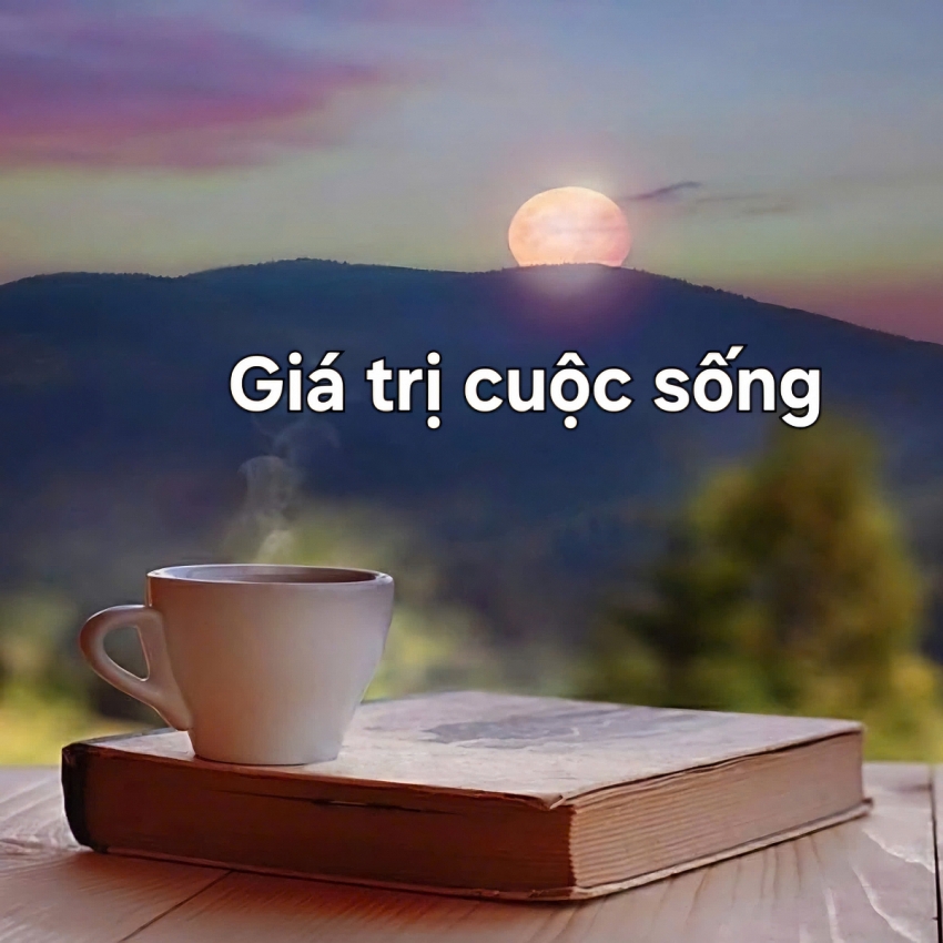 Giá trị của cuộc sống.....không thay đổi!