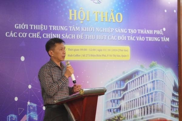 Trung tâm Khởi nghiệp sáng tạo TP.HCM phải là "Hub" hỗ trợ các vườn ươm thực hiện chức năng ươm tạo