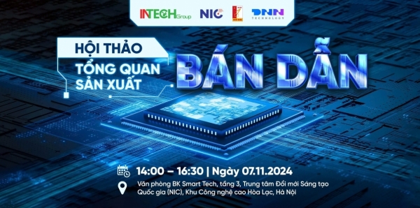 Hội thảo Xây dựng nền tảng cho Ngành Bán dẫn Việt Nam trong Chuỗi cung ứng Toàn Cầu