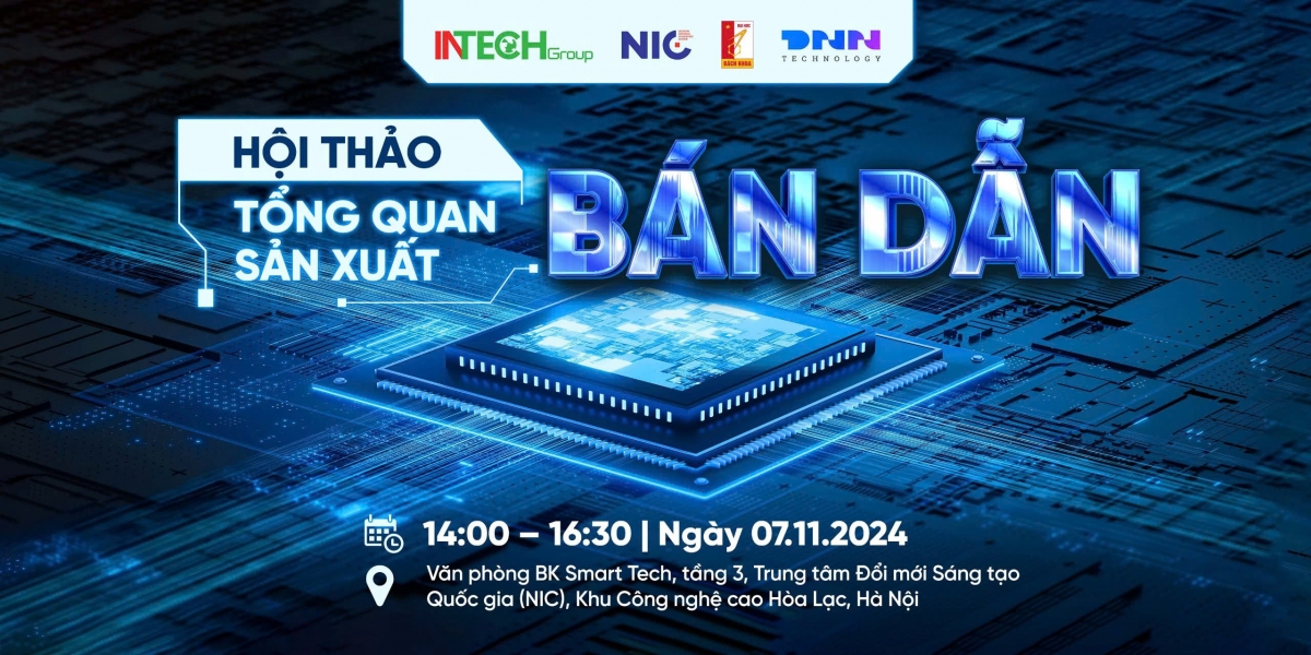 Hội thảo Xây dựng nền tảng cho Ngành Bán dẫn Việt Nam trong Chuỗi cung ứng Toàn Cầu