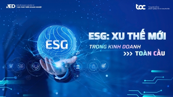 ESG - "Tấm vé" giúp SME Việt Nam hội nhập và phát triển bền vững