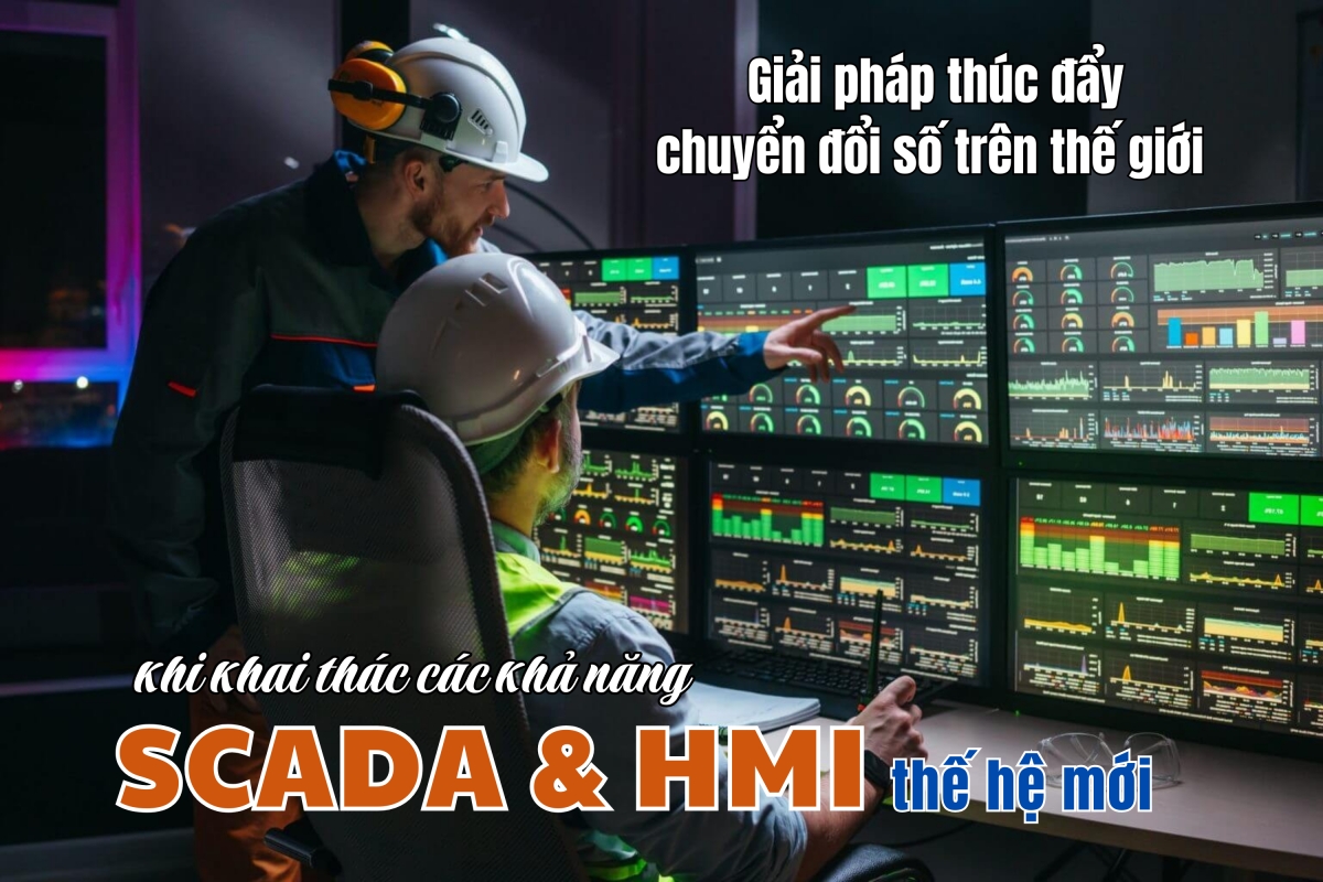 Giải pháp thúc đẩy chuyển đổi số bằng SCADA & HMI thế hệ mới