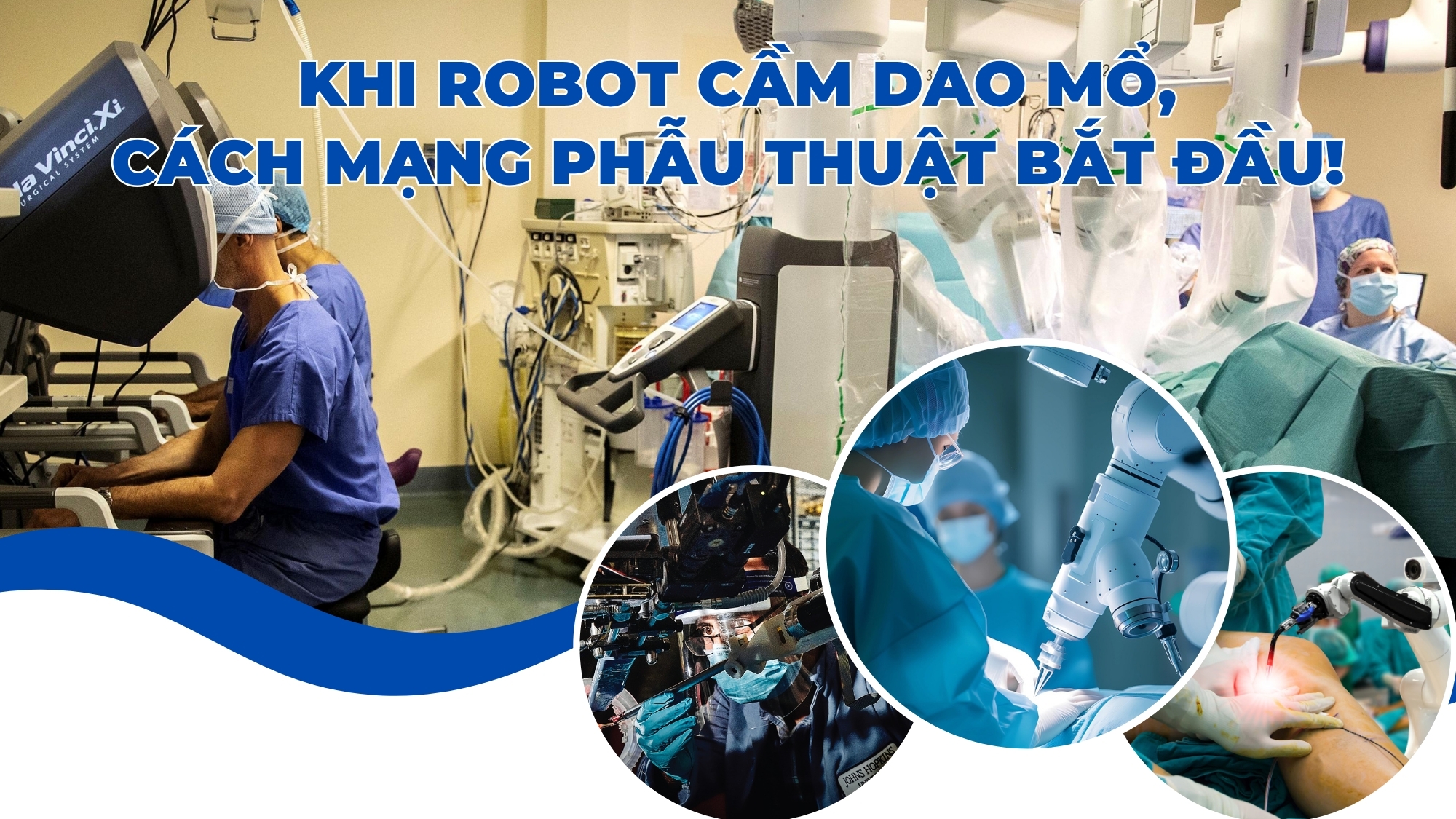 [E-Magazine] Khi robot cầm dao mổ, cách mạng phẫu thuật bắt đầu!