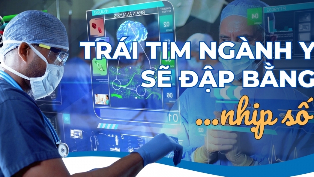 [E-Magazine] Trái tim ngành y sẽ đập bằng… nhịp số