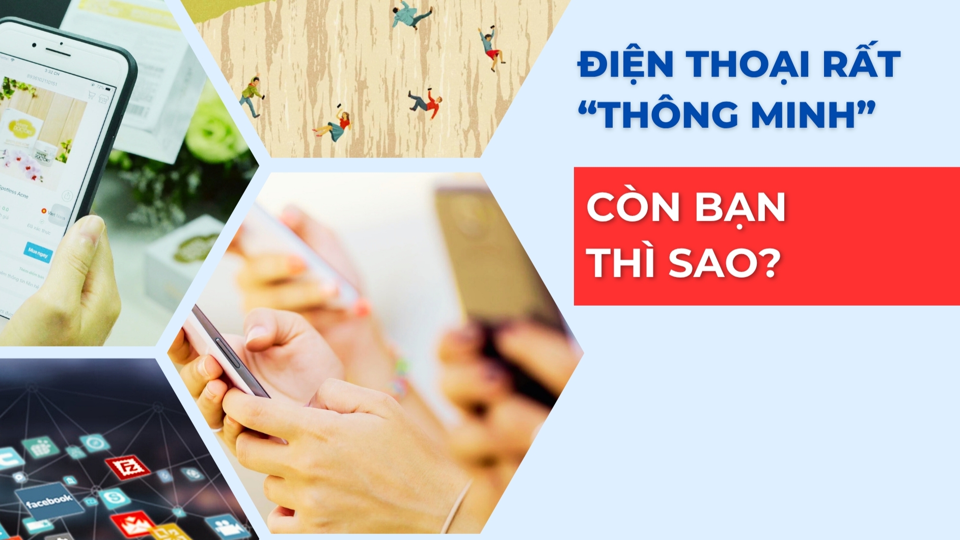 [E-Magazine] Điện thoại rất “thông minh”, còn bạn thì sao?
