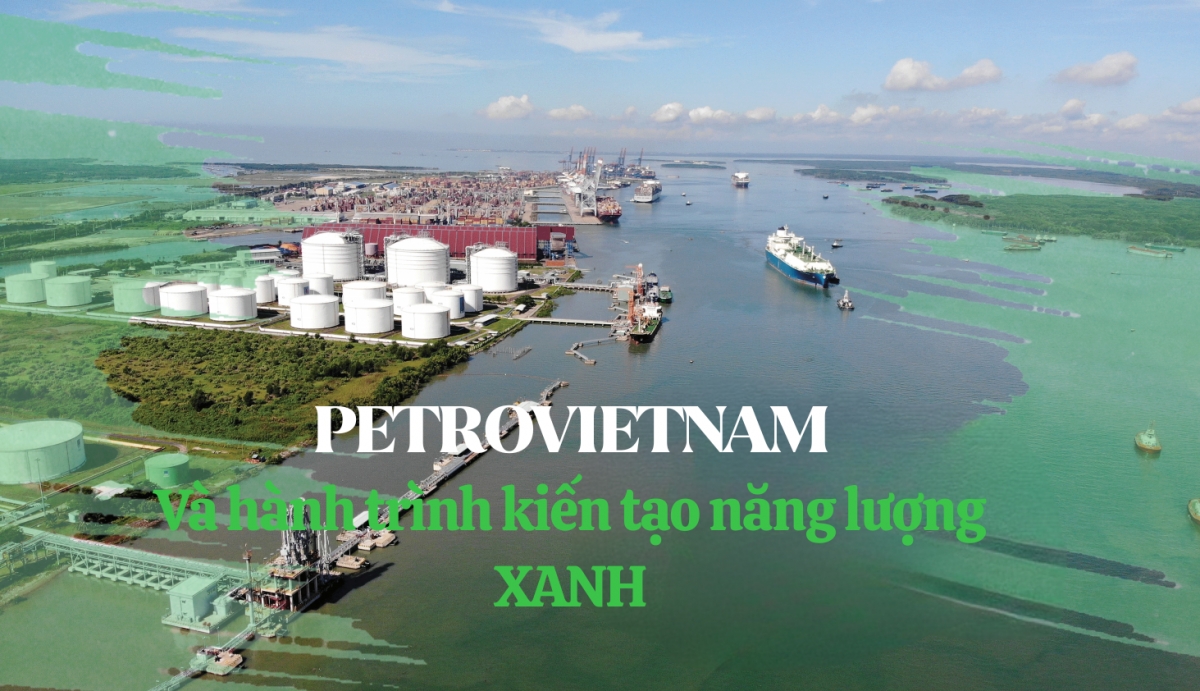 Petrovietnam và hành trình kiến tạo năng lượng xanh