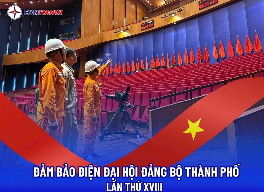 EVNHANOI bảo đảm an toàn điện phục vụ Đại hội đại biểu Đảng bộ TP Hà Nội lần thứ XVIII