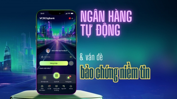 [E-Magazine] Ngân hàng tự động & vấn đề bảo chứng niềm tin