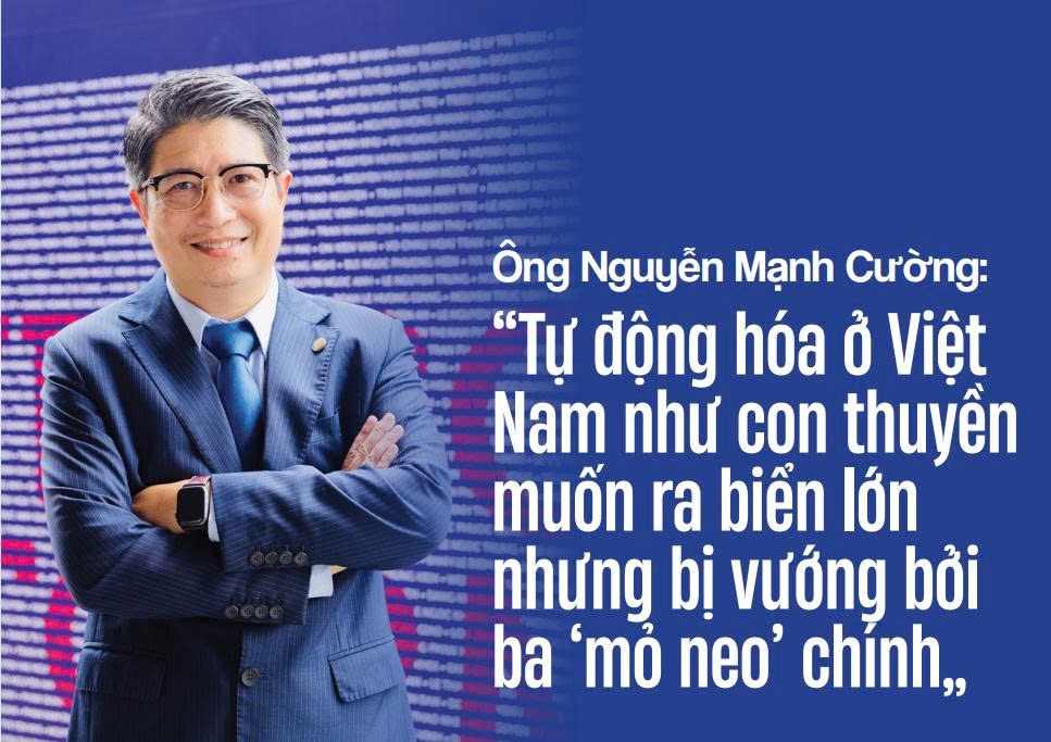 Ông Nguyễn Mạnh Cường: Tự động hóa ở Việt Nam như con thuyền muốn ra biển lớn nhưng bị vướng bởi ba mỏ neo chính Ông Nguyễn Mạnh Cường: Tự động hóa ở Việt Nam như con thuyền muốn ra biển lớn nhưng bị vướng bởi ba mỏ neo chính