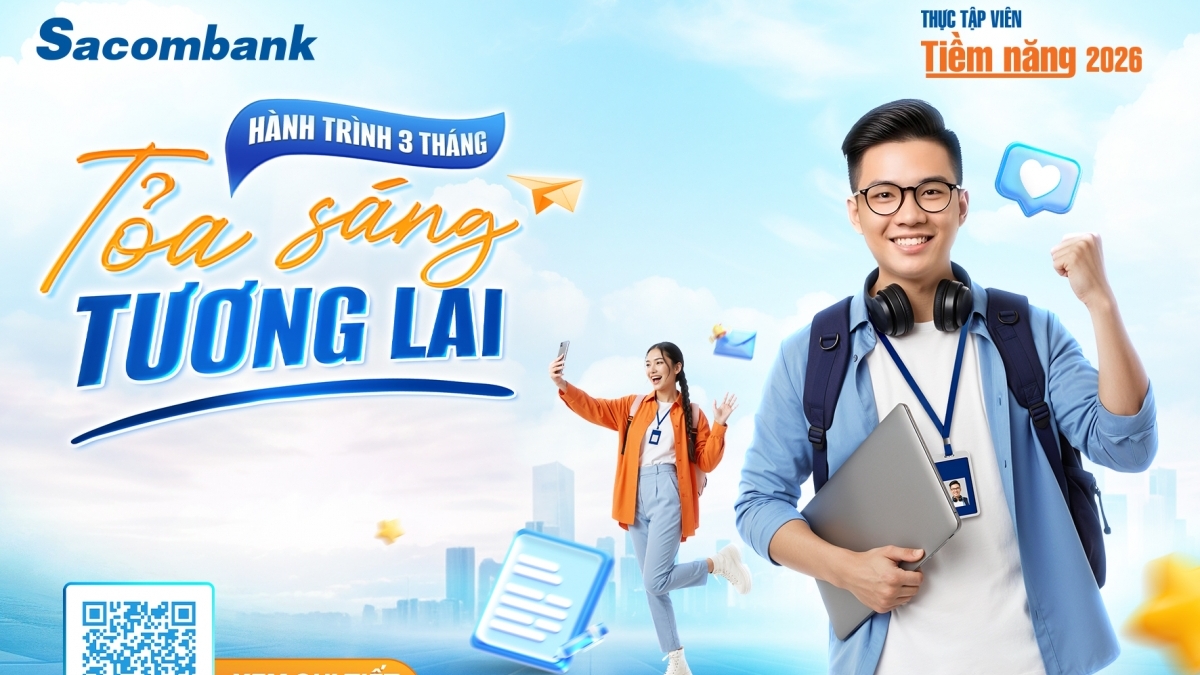 Tin tức ngân hàng nổi bật tuần qua: Sacombank khởi động chương trình thực tập tiên tiềm năng 2026