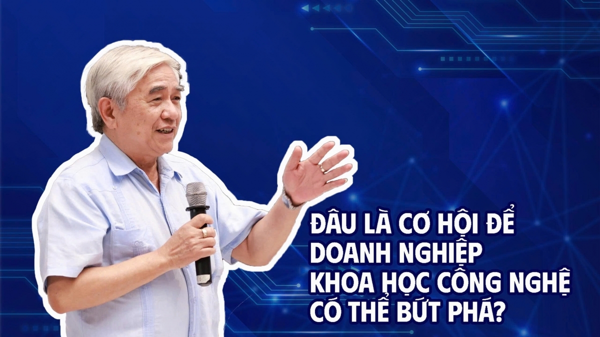 Đâu là cơ hội để doanh nghiệp khoa học công nghệ có thể bứt phá?