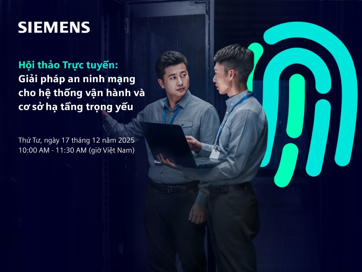 Siemens tổ chức hội thảo trực tuyến về an ninh mạng cho hệ thống vận hành và hạ tầng trọng yếu