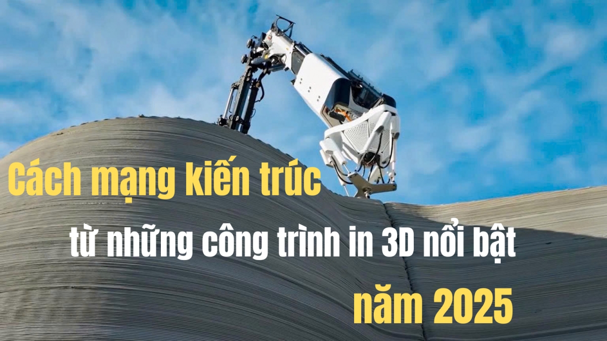 Cách mạng kiến trúc từ những công trình in 3D nổi bật năm 2025