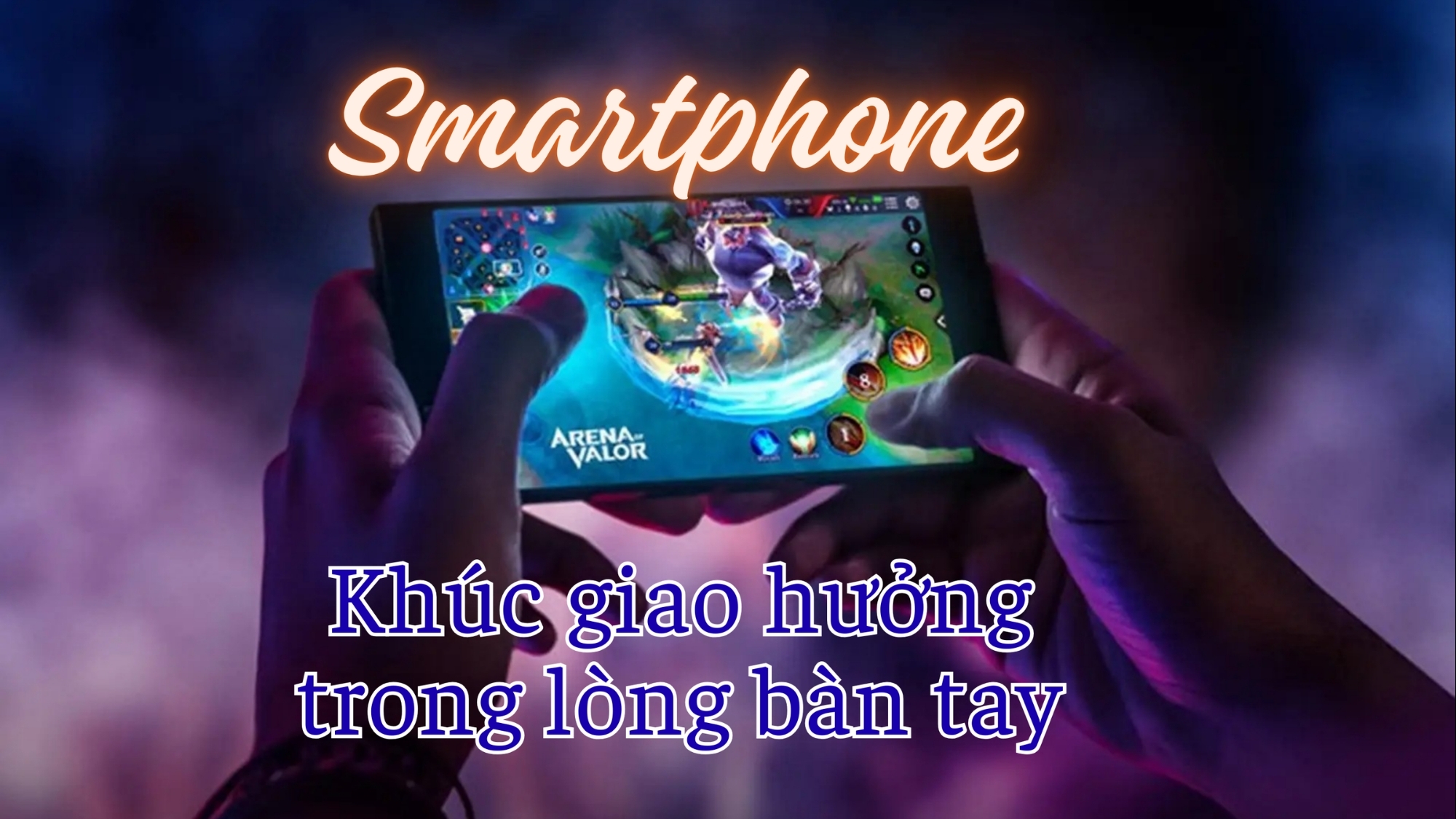 [E-Magazine] Smartphone - Khúc giao hưởng trong lòng bàn tay
