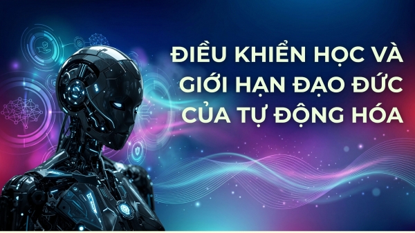[E-Magazine] Điều khiển học và giới hạn đạo đức của tự động hóa