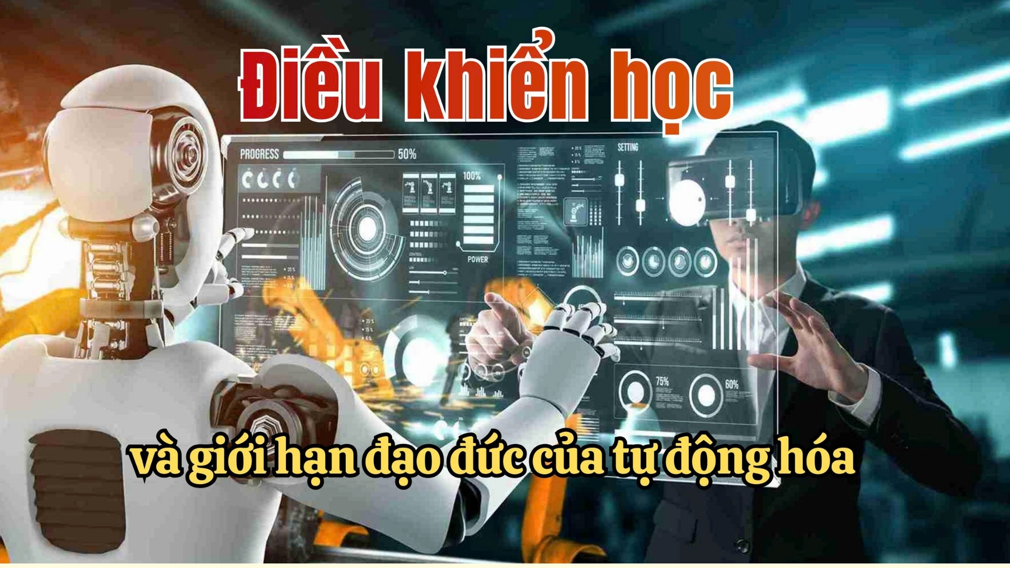 [E-Magazine] Điều khiển học và giới hạn đạo đức của tự động hóa