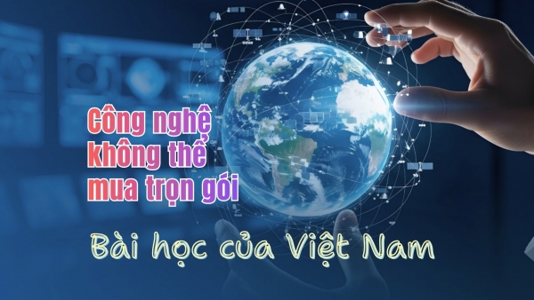 [E-Magazine] Công nghệ không thể mua trọn gói - Bài học của Việt Nam