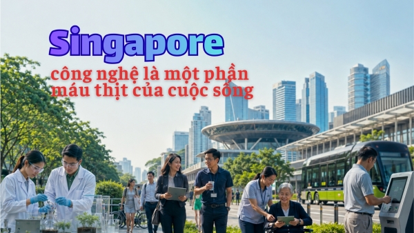 [E-Magazine] Singapore – công nghệ là một phần máu thịt của cuộc sống