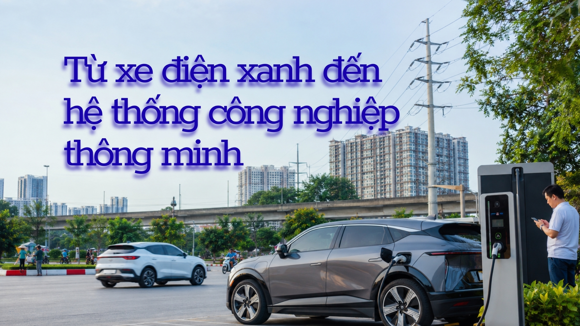 [E-Magazine] Từ xe điện xanh đến hệ thống công nghiệp thông minh