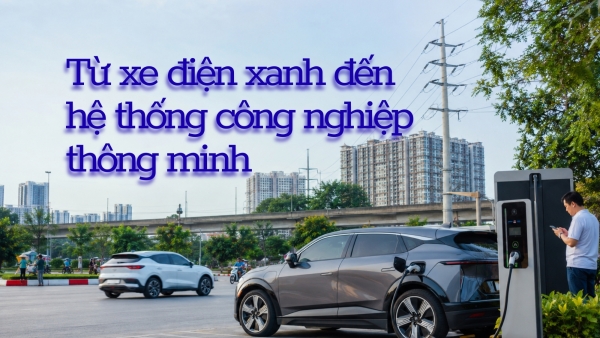 [E-Magazine] Từ xe điện xanh đến hệ thống công nghiệp thông minh