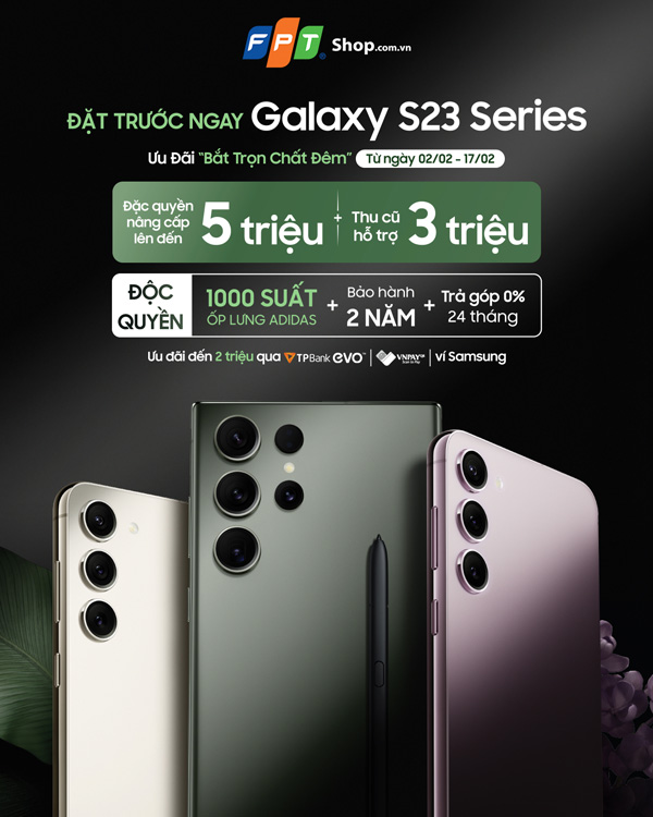 dat truoc galaxy s23 series fpt shop tang uu dai den 8 trieu dong