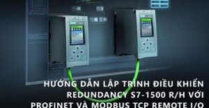 huong dan lap trinh dieu khien redundancy s7 1500 rh voi profinet va modbus tcp remode io