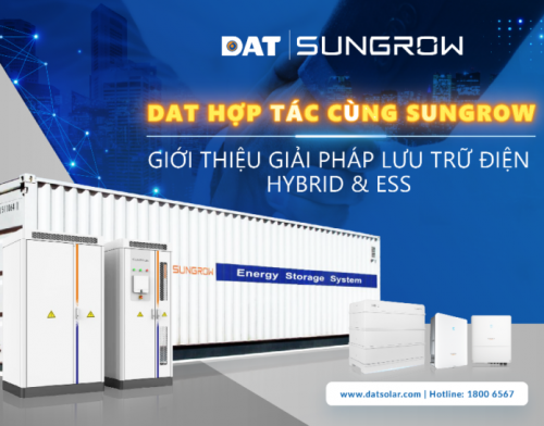 DAT SOLAR hợp tác cùng SUNGROW giới thiệu giải pháp lưu trữ điện HYBRID &amp; ESS