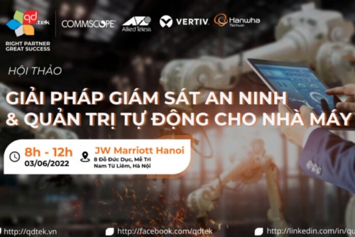 Hội thảo “Giải pháp Giám sát an ninh và Quản trị tự động dành cho nhà máy” lần đầu tiên được tổ chức tại...