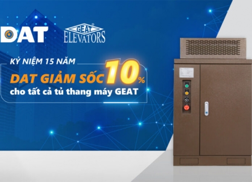 Kỷ niệm 15 năm: DAT giảm sốc 10% cho tất cả tủ thang máy GEAT